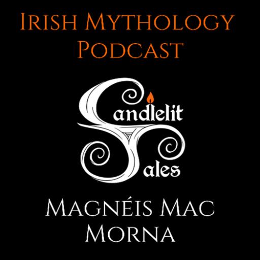 Magnéis Mac Morna - Fianna Saga (Irish Mythology Podcast)