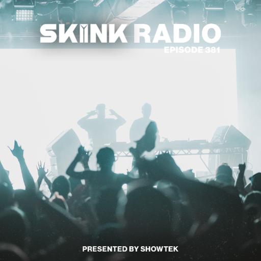 SKINK Radio 381 Presented By Showtek