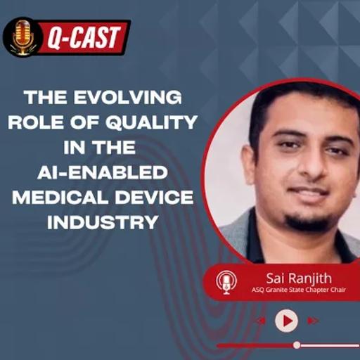 The Evolving Role of Quality in the AI-Enabled Medical Device Industry