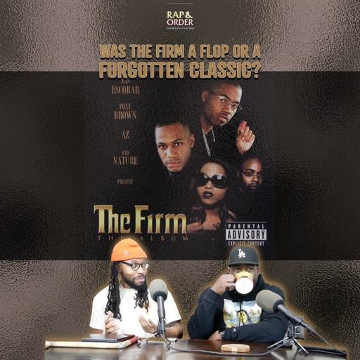 Case 269: Was The Firm Album a Flop or a Forgotten Classic?