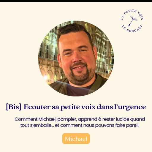 [Bis] Ecouter sa petite voix dans l’urgence - Michael