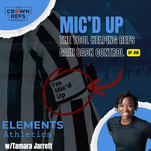 #414 🎙️MIC'D UP: The Tool Helping Refs Gain Back Control | w/Tamara Jarrett