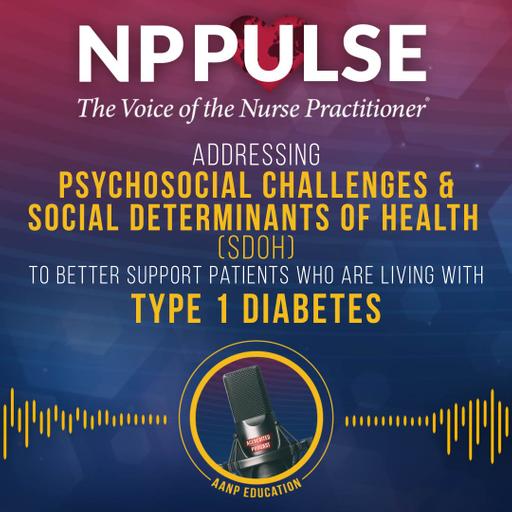 164. Addressing Psychosocial Challenges and Social Determinants of Health (SDOH) to Better Support Patients Who are Living with Type 1 Diabetes (CE)
