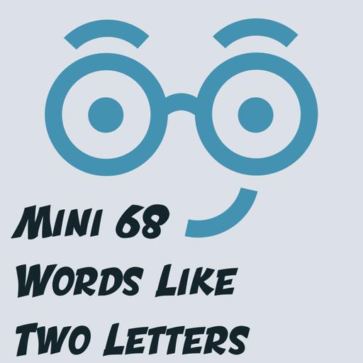 Words That Sound Like Two Letters (Mini 68)