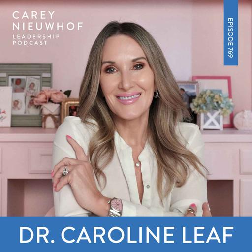 CNLP 769 | How AI Is Damaging Your Mind and Brain: Dr. Caroline Leaf on How to Battle Stress, Burnout, and Anxiety