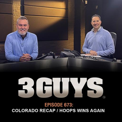 3 Guys Before The Game - Colorado Recap - Hoops Wins Again (Episode 673)