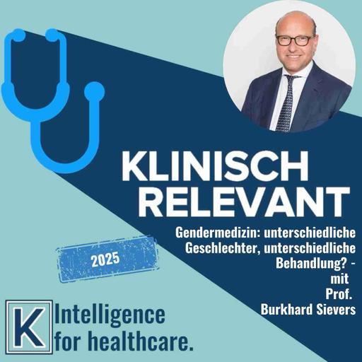 Gendermedizin: unterschiedliche Geschlechter, unterschiedliche Behandlung? - mit Prof. Burkhard Sievers