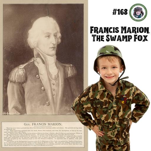 Francis Marion, the Swamp Fox (a special episode for Cassandra Hayes)