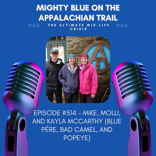 Episode #514 - Mike, Molli, and Kayla McCarthy (Blue Pére, Bad Camel, and Popeye)