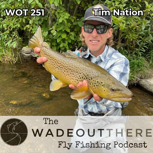 WOT: 251 Provo River Tactics with Tim Nation