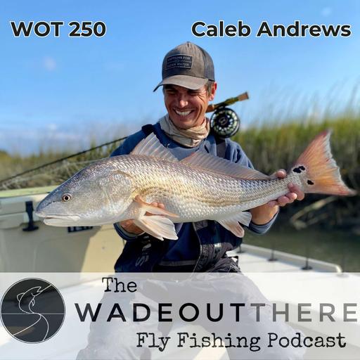 WOT: 250 Efficiency and Red Fish Tactics in South Carolina with Caleb Andrews