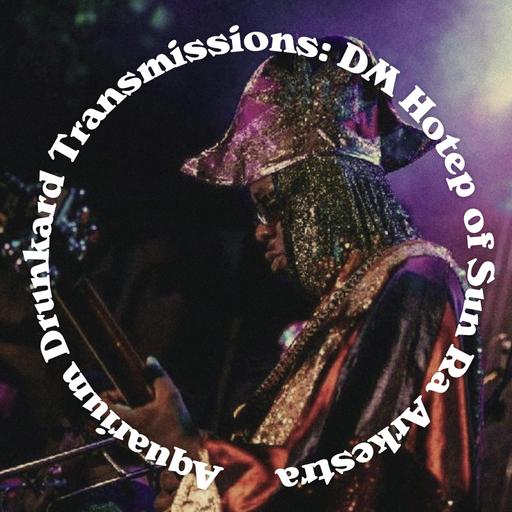 Transmissions :: DM Hotep (Sun Ra Arkestra)