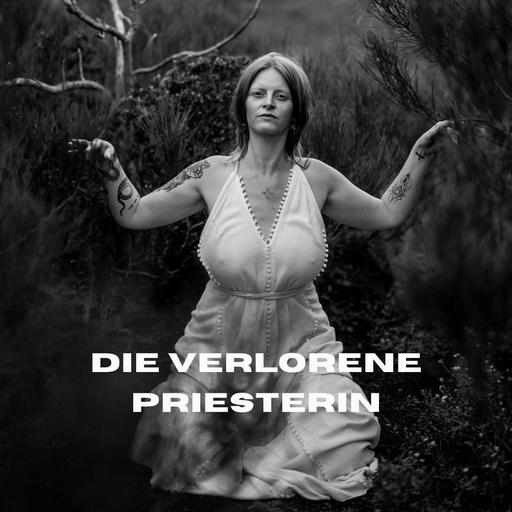 Die verlorene Priesterin – Wenn du denkst, du bist zu viel, obwohl du eigentlich die Übersetzerin zwischen den Welten bist