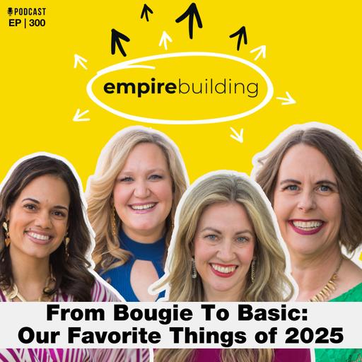 300. From Bougie To Basic: Our Favorite Things of 2025