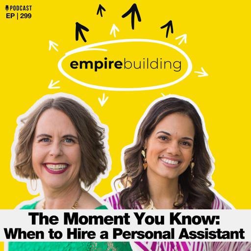 299. The Moment You Know: When to Hire a Personal Assistant