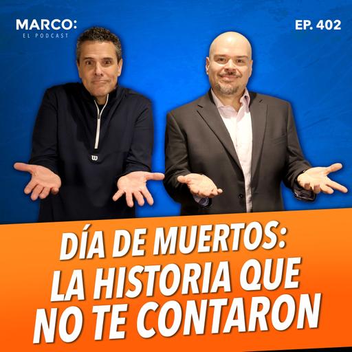 402.- Día de Muertos: La historia que no te contaron - Arno Burkholder