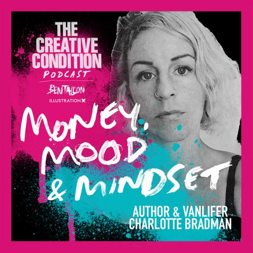 Ep 279: Money, Mood and Mindset with 'The Happy Nomad' Author and Vanlifer Charlotte Bradman