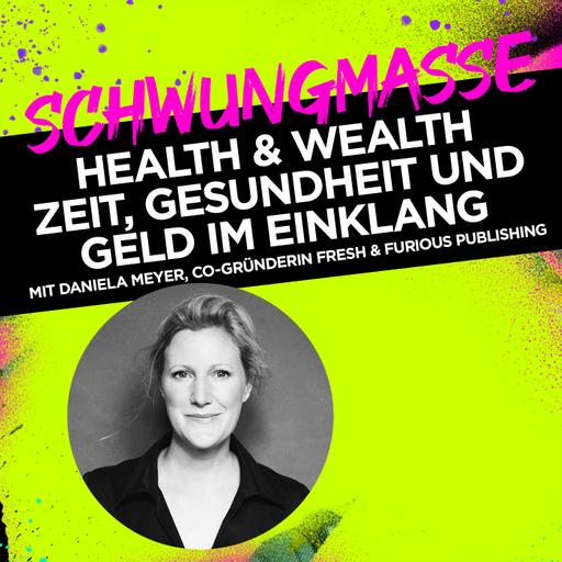 Health & Wealth – Zeit, Gesundheit und Geld im Einklang #334