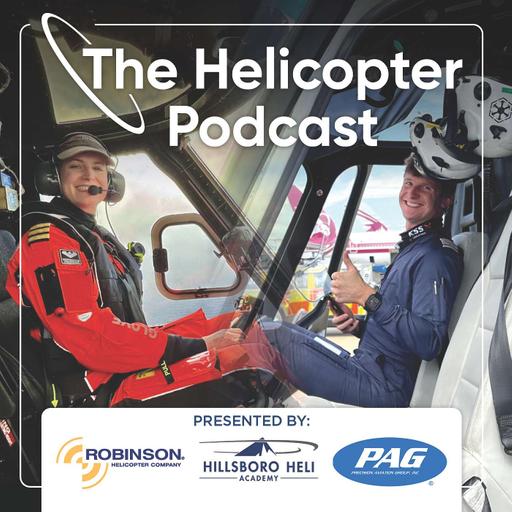 Episode #155 - Pilots Who Ask Why on Authentic Insights on Training, Careers & Safety - The Helicopter Podcast