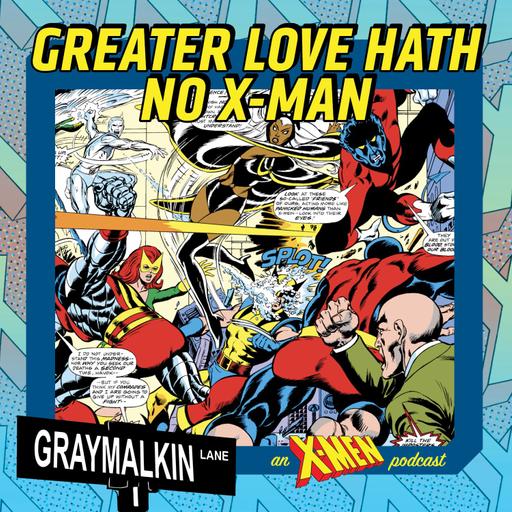 X-Men 100 script read! Greater Love Hath No X-Man!