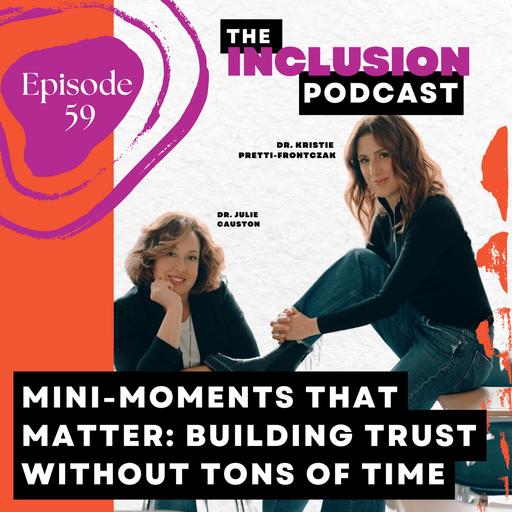 Ep. 59 Mini-Moments that Matter: Building Trust Without Tons of Time