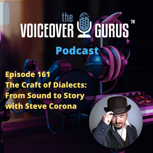 Ep 161 - The Craft of Dialects: From Sound to Story with Steve Corona