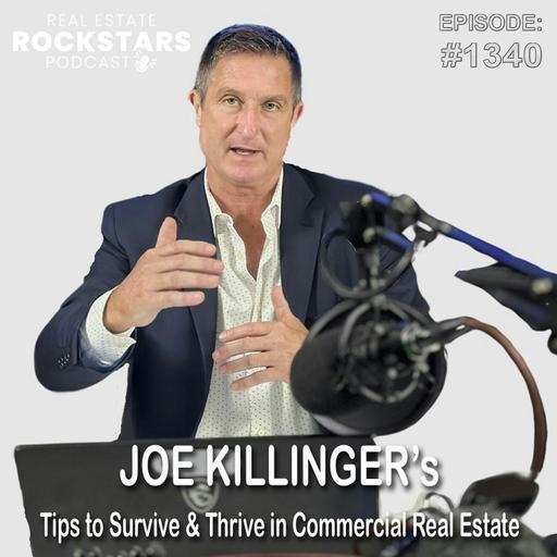 1340: Joe Killinger’s Tips to Survive & Thrive in Commercial Real Estate