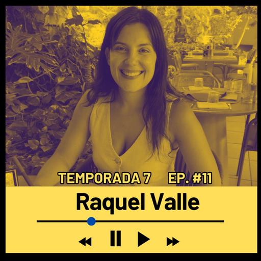 RAQUEL VALLE (Abogada y emprendedora) Temporada 7 Episodio #11