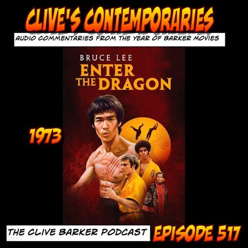 517 : Clive's Contemporaries – Enter the Dragon