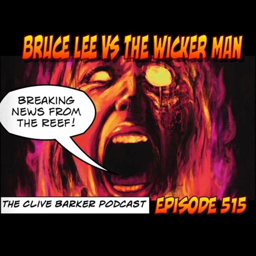 515 : Bruce Lee Vs. The Wicker Man (News)