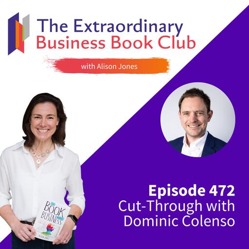 Episode 472 - Cut-Through with Dominic Colenso