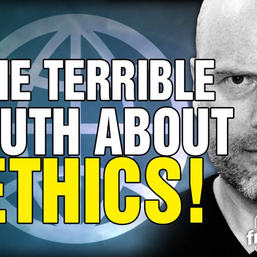6207 The Terrible Truth About Secular Ethics!
