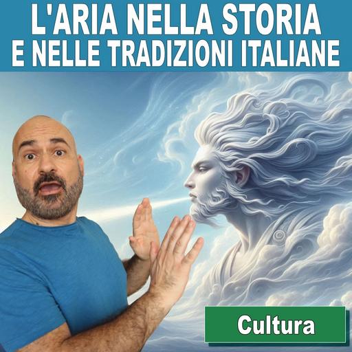 161: L’aria nella storia e nelle tradizioni italiane