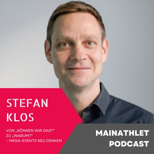 Von „Können wir das?“ zu „Warum?“ – Mega-Events neu denken - Stefan Klos von PROPROJEKT