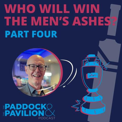 Who will win the Men's Ashes? - Part 4