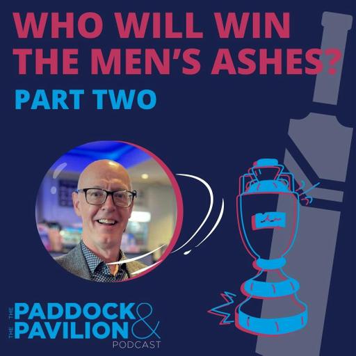 Who will win the Men's Ashes? - Part 2