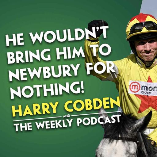 "AT 16/1 HE IS OVERPRICED" | Harry Cobden | Three in a row? | Newbury's rides | Constitution Hill