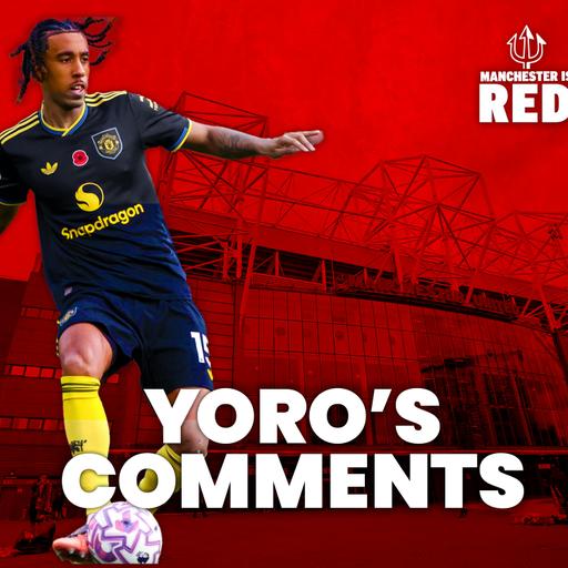 Manchester is RED | Yoro comments | Spurs preview