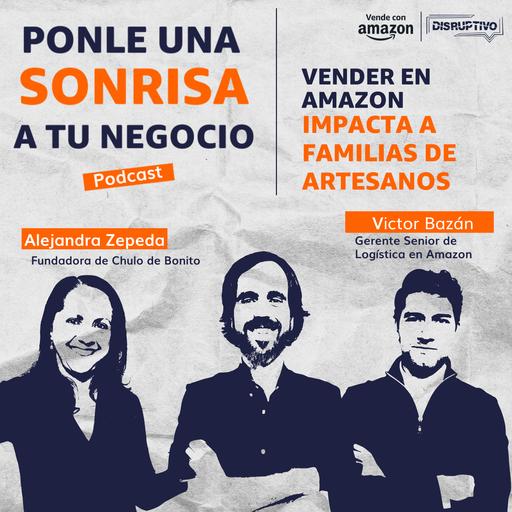 Vender en Amazon impacta a familias de artesanos: La historia de Chulo de Bonito