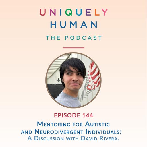 Mentoring for Autistic and Neurodivergent Individuals, with David Rivera