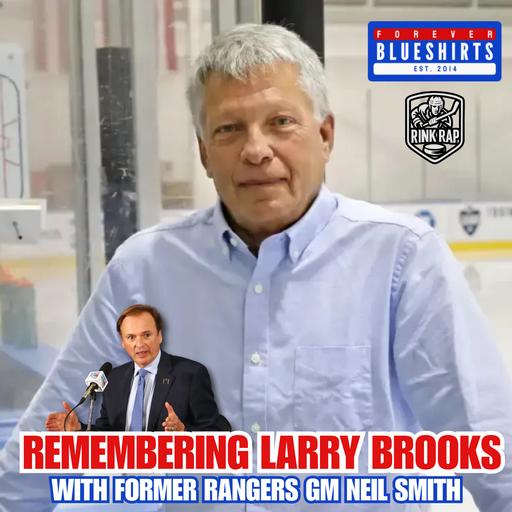 EXCLUSIVE: Remembering Larry Brooks with Former Rangers GM Neil Smith