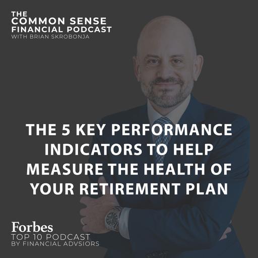 The 5 Key Performance Indicators To Help Measure The Health Of Your Retirement Plan - Replay