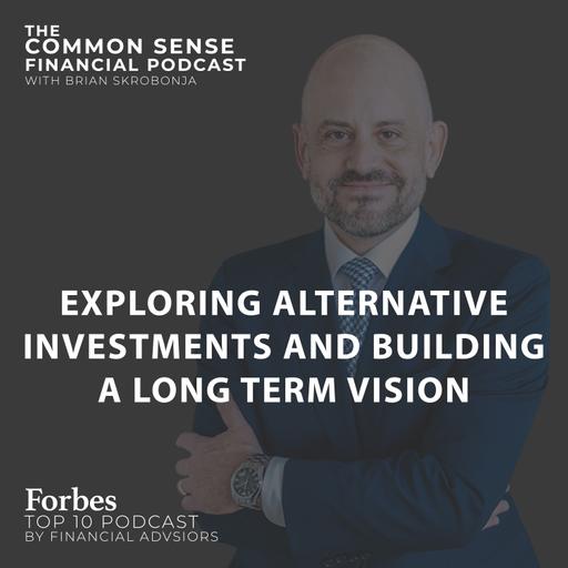 Exploring Alternative Investments and Building a Long Term Vision - Replay