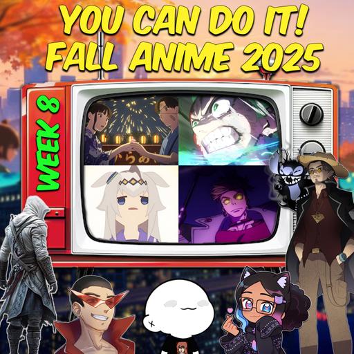 OFF DA BINGE EPISODE 56 | Fall Anime Week 8 - Finishing Touches & Steeling Resolve!