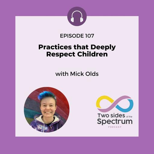 Practices that Deeply Respect Children with Mick Olds