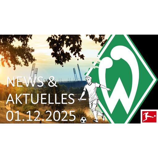 Werder Bremen - News & Aktuelles vom 01.12.2025 - Werder Bremen - 1.FC Köln 1:1