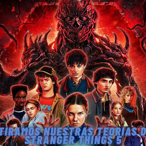 ¡Tiramos nuestras teorías de Stranger Things 5!