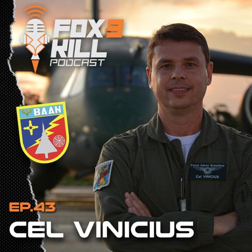 043 - Fox 3 Kill Podcast - Cel. Vinícius