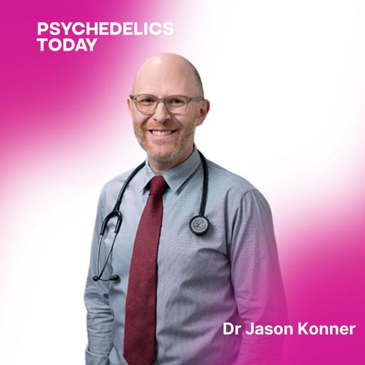 PT 638 - Dr Jason Konner - Psychedelic Oncologist