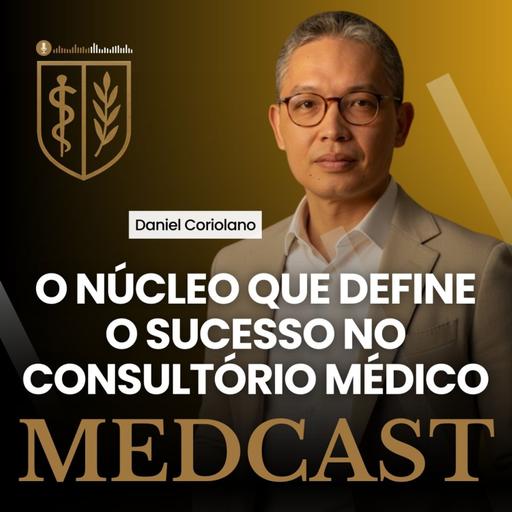 272 O núcleo que define o sucesso do seu consultório #MEDCAST